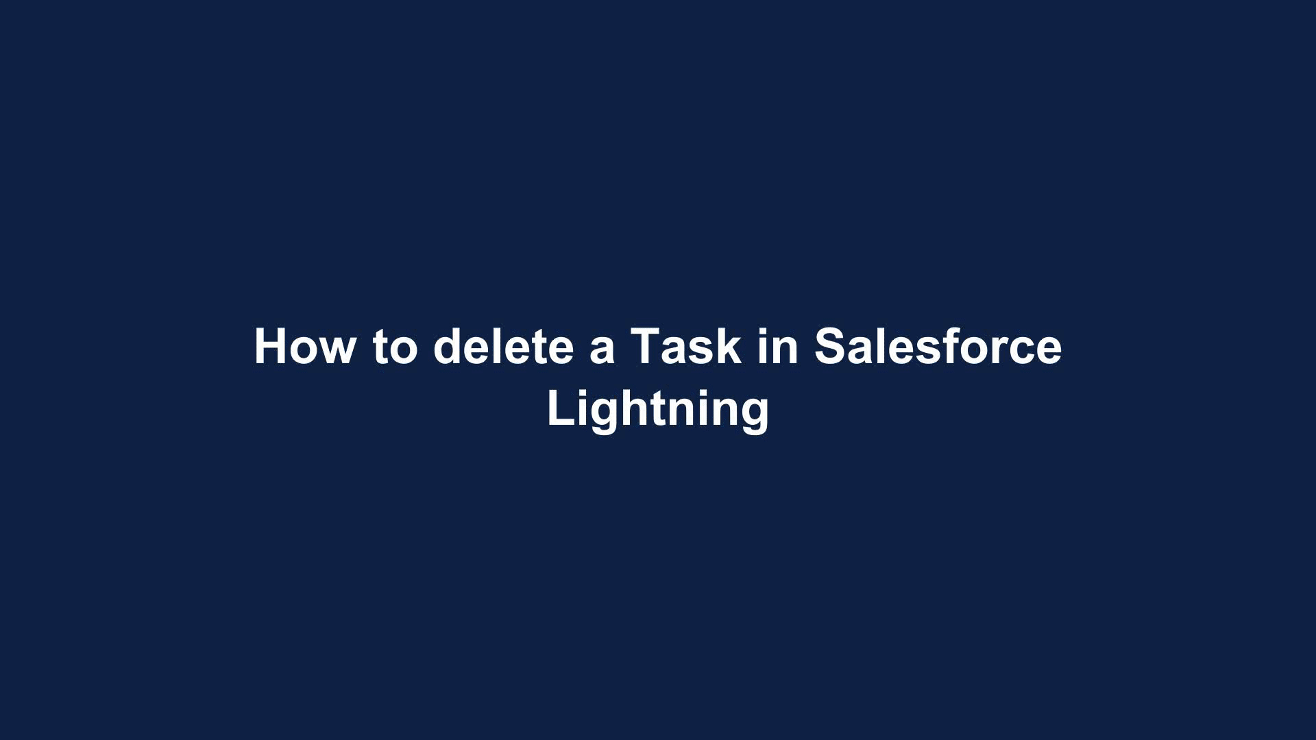 How to delete a Task in Salesforce Lightning A Guide by MyGuide