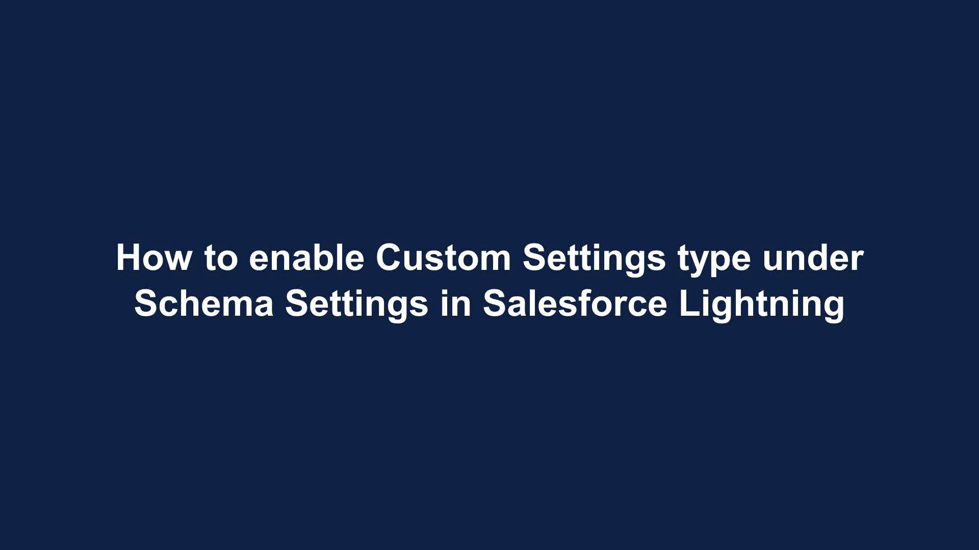 how-to-enable-custom-settings-type-under-schema-settings-in-salesforce