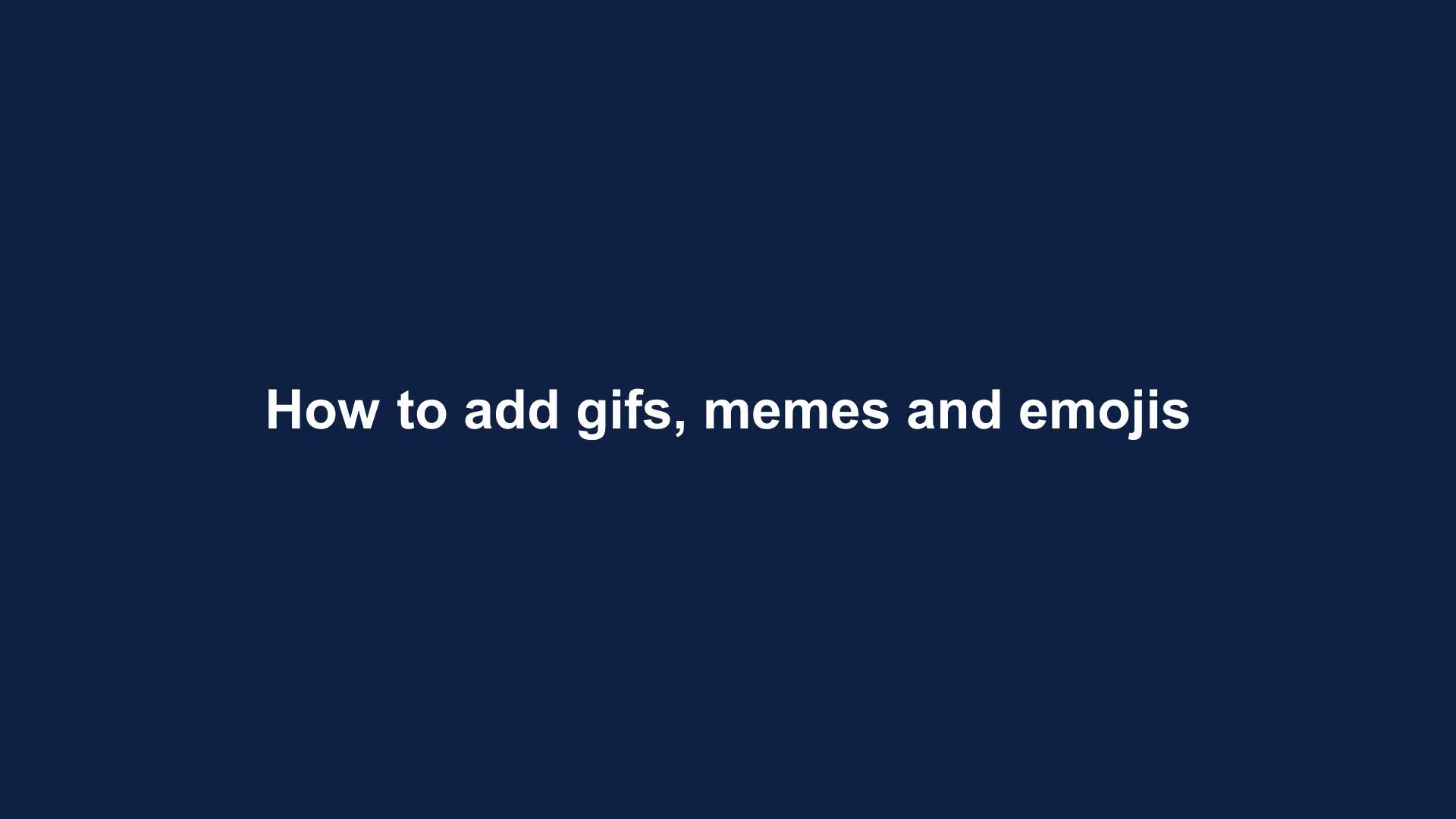 How to add gifs, memes and emojis | A Guide by MyGuide